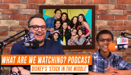 Video Podcast – Disney’s ‘Stuck In The Middle’