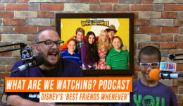 ‘Best Friends Whenever’ Review – What Are We Watching? Podcast