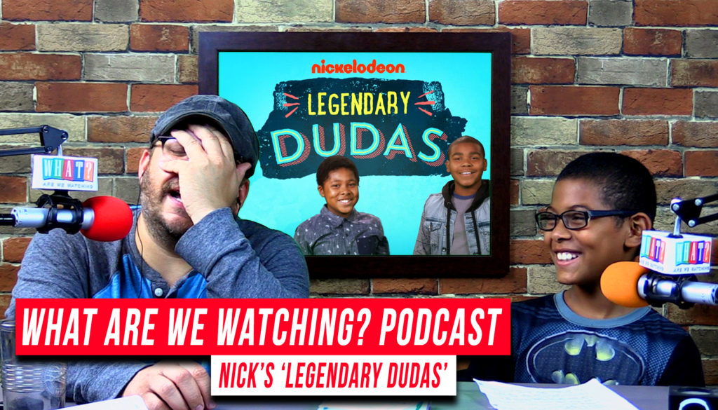 We Watch ‘Legendary Dudas’ S01E04
