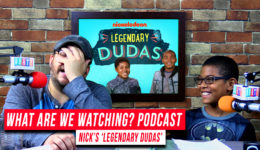 We Watch ‘Legendary Dudas’ S01E04